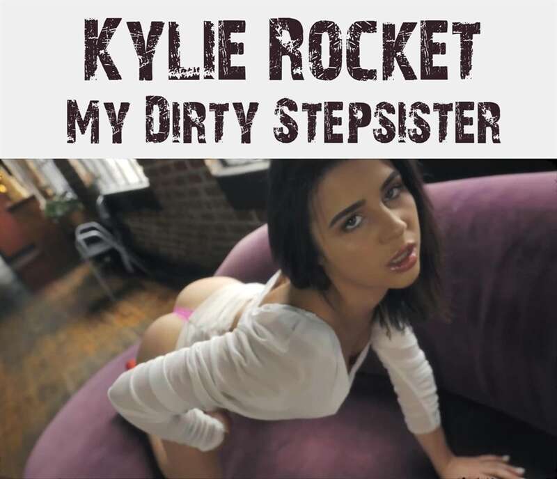 Kylie Rocket - My Dirty Stepsister FullHD 1080p