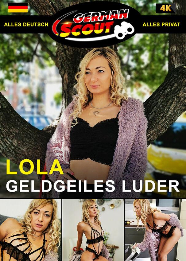 German Scout praesentiert: Lola Geldgeiles Luder [1080p]