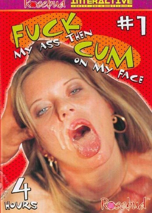 Fuck My Ass Then Cum On My Face 1